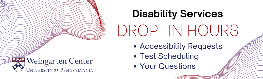 Disability Services Drop-ins for accessibility requests, test scheduling, and your questions